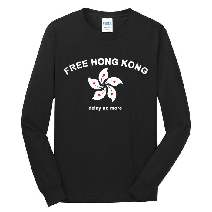 Free Hong Kong Delay No More Tall Long Sleeve T-Shirt