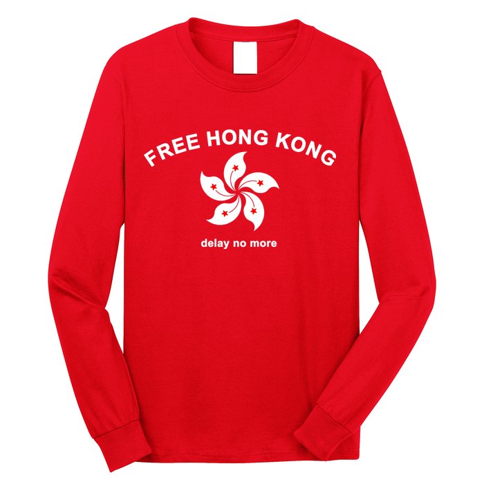 Free Hong Kong Delay No More Long Sleeve Shirt