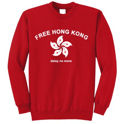 Free Hong Kong Delay No More Sweatshirt