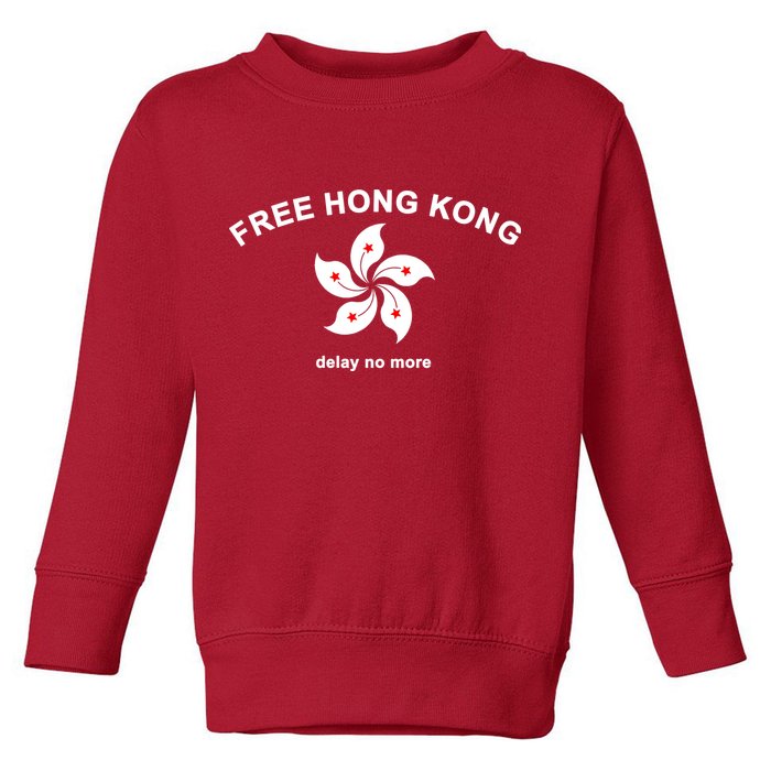 Free Hong Kong Delay No More Toddler Sweatshirt