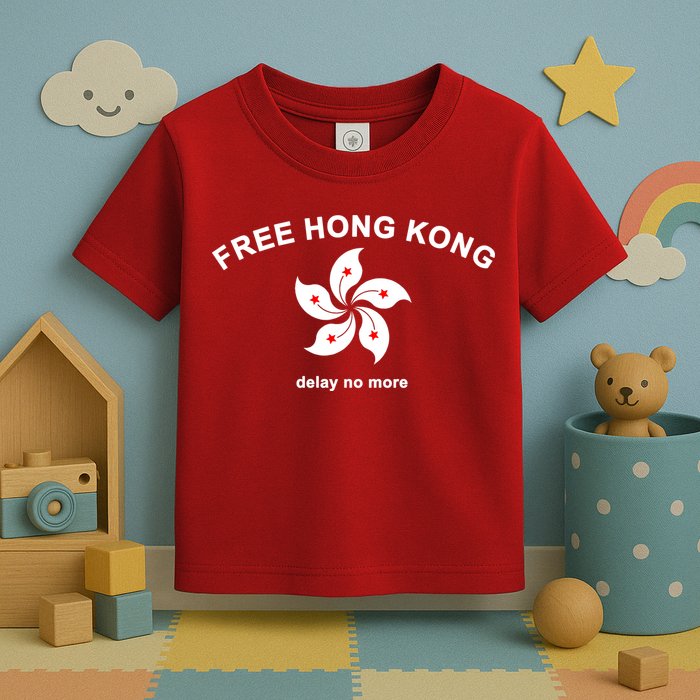 Free Hong Kong Delay No More Toddler T-Shirt