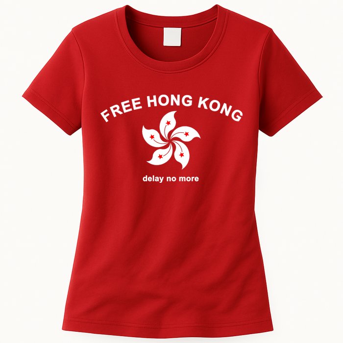 Free Hong Kong Delay No More Womens T-Shirt