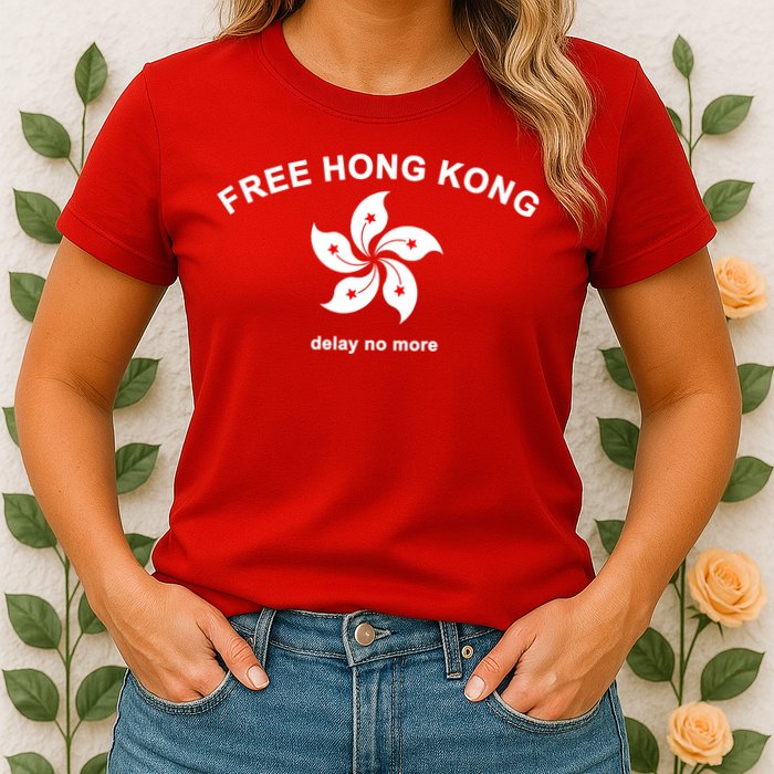 Free Hong Kong Delay No More Womens T-Shirt