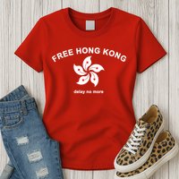 Free Hong Kong Delay No More Womens T-Shirt