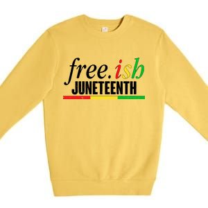 Free-ish Juneteenth Premium Crewneck Sweatshirt