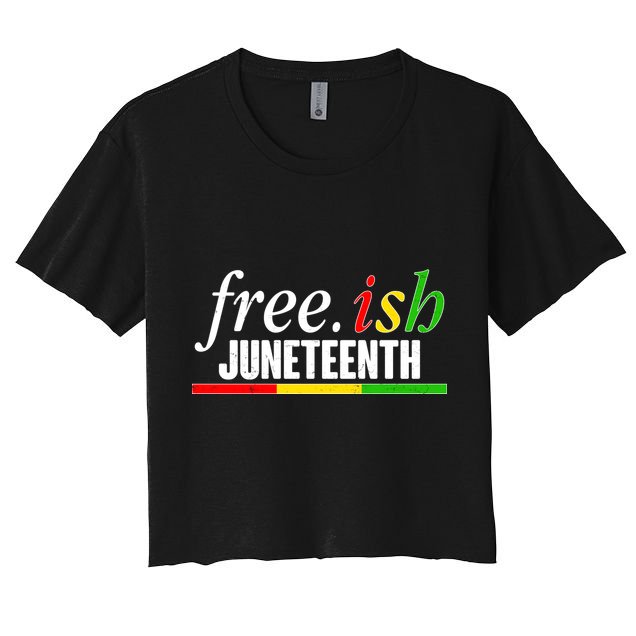 Free-ish Juneteenth Women's Crop Top Tee
