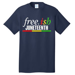 Free-ish Juneteenth Tall T-Shirt