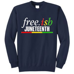 Free-ish Juneteenth Tall Sweatshirt