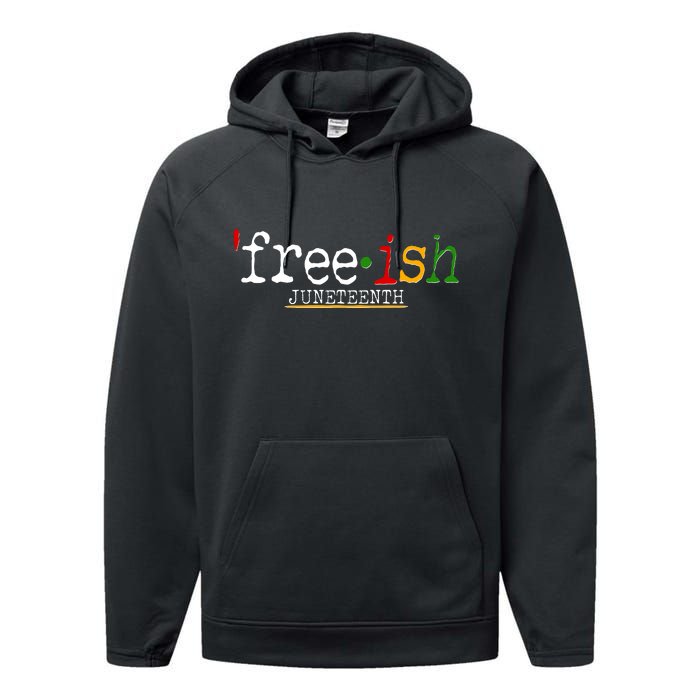 Free-ish Juneteenth June 19 1865 African American History Performance Fleece Hoodie