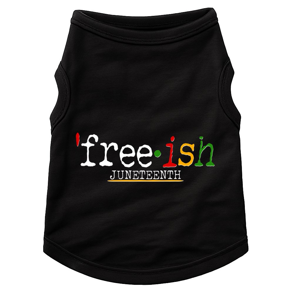 Free-ish Juneteenth June 19 1865 African American History Doggie Tank