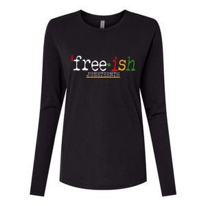 Free-ish Juneteenth June 19 1865 African American History Womens Cotton Relaxed Long Sleeve T-Shirt