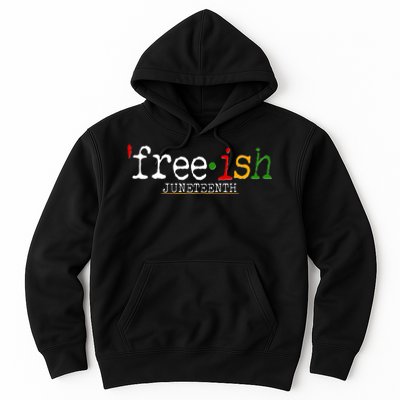 Free-ish Juneteenth June 19 1865 African American History Hoodie