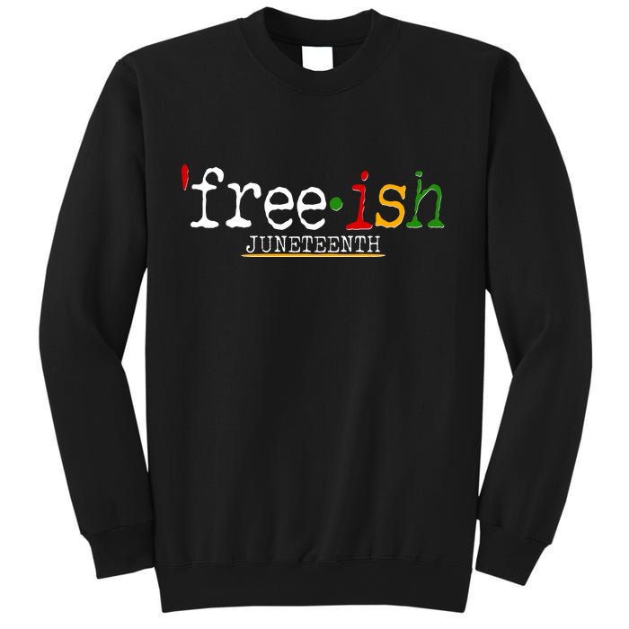 Free-ish Juneteenth June 19 1865 African American History Sweatshirt