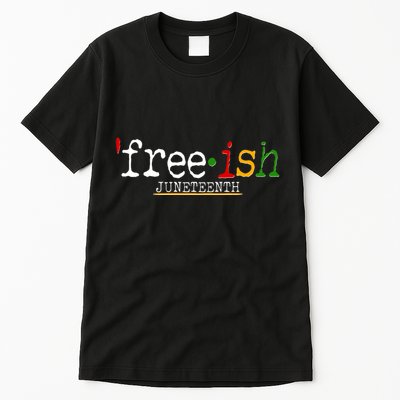 Free-ish Juneteenth June 19 1865 African American History Tall T-Shirt