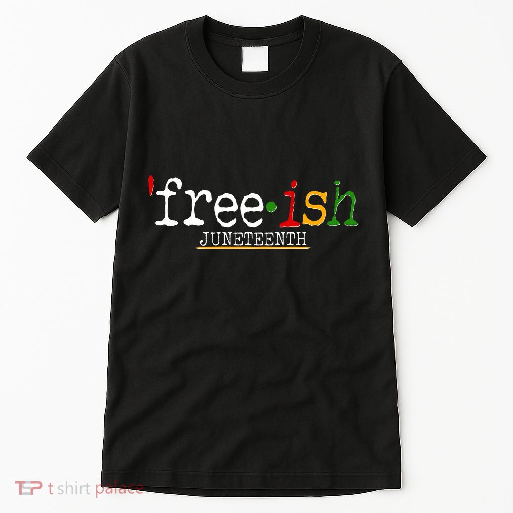 Free-ish Juneteenth June 19 1865 African American History Tall T-Shirt