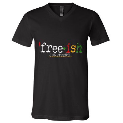 Free-ish Juneteenth June 19 1865 African American History V-Neck T-Shirt