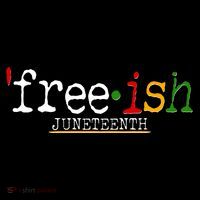 Free-ish Juneteenth June 19 1865 African American History Poster