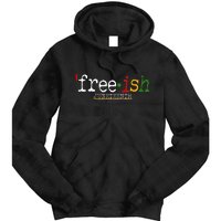 Free-ish Juneteenth June 19 1865 African American History Tie Dye Hoodie