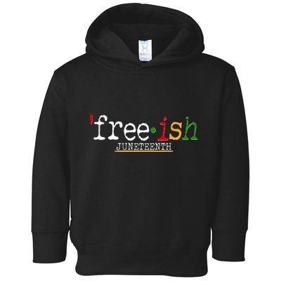 Free-ish Juneteenth June 19 1865 African American History Toddler Hoodie