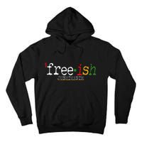 Free-ish Juneteenth June 19 1865 African American History Tall Hoodie