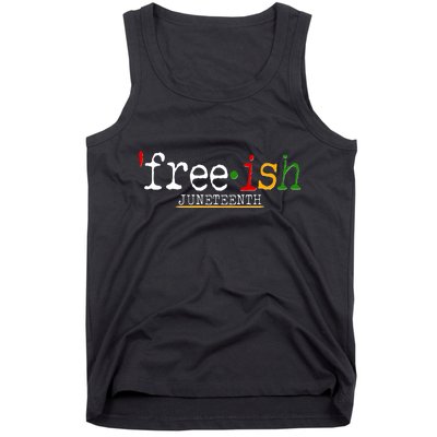 Free-ish Juneteenth June 19 1865 African American History Tank Top