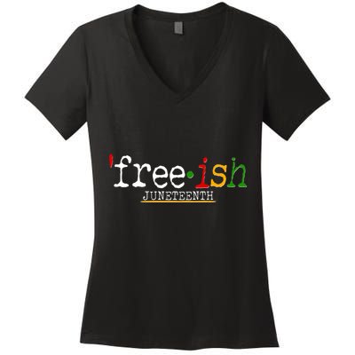 Free-ish Juneteenth June 19 1865 African American History Women's V-Neck T-Shirt
