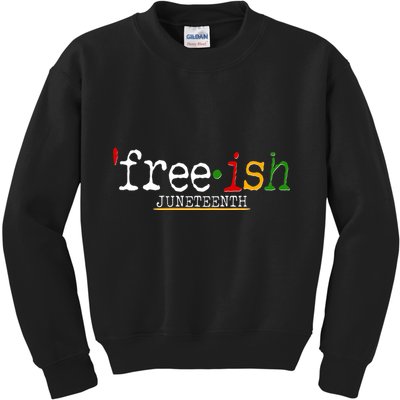 Free-ish Juneteenth June 19 1865 African American History Kids Sweatshirt