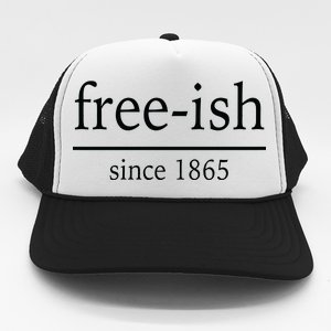 Free-ish Since 1865 Trucker Hat