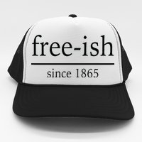 Free-ish Since 1865 Trucker Hat