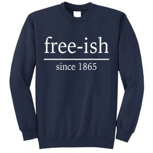 Free-ish Since 1865 Sweatshirt