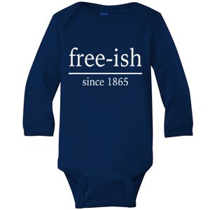 Free-ish Since 1865 Baby Long Sleeve Bodysuit