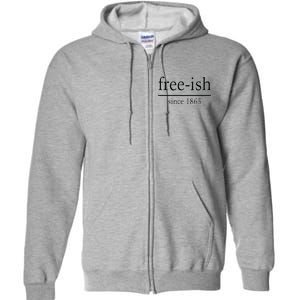 Free-ish Since 1865 Full Zip Hoodie