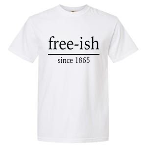 Free-ish Since 1865 Garment-Dyed Heavyweight T-Shirt