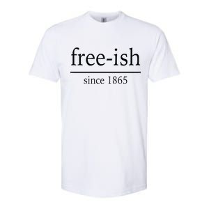 Free-ish Since 1865 Softstyle CVC T-Shirt