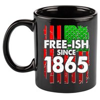 Free-ish Since 1865 Juneteenth 11oz C Handle Ceramic Mug