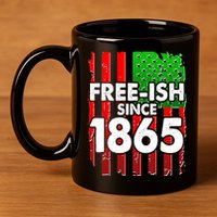 Free-ish Since 1865 Juneteenth 11oz C Handle Ceramic Mug