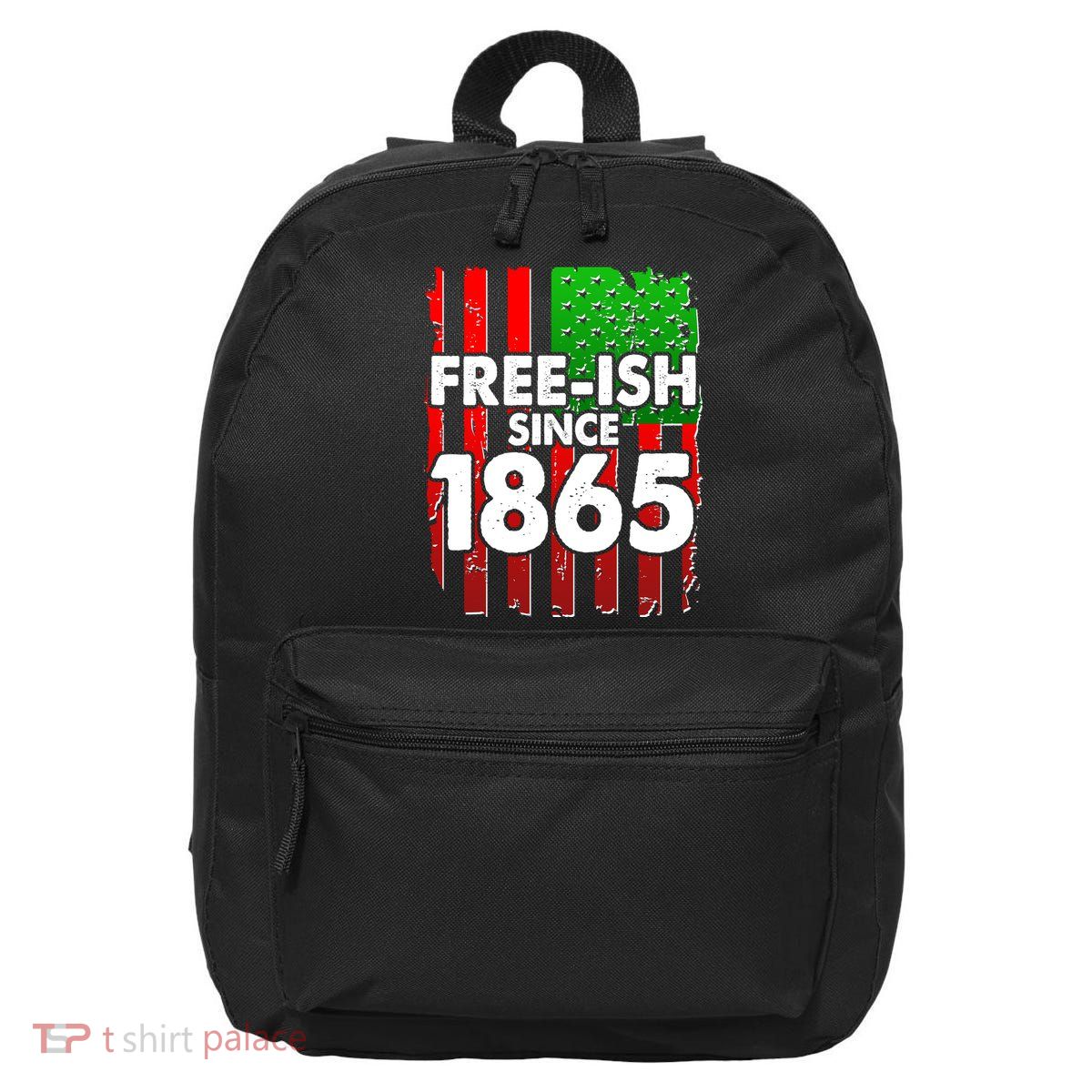 Free-ish Since 1865 Juneteenth 16 in Basic Backpack