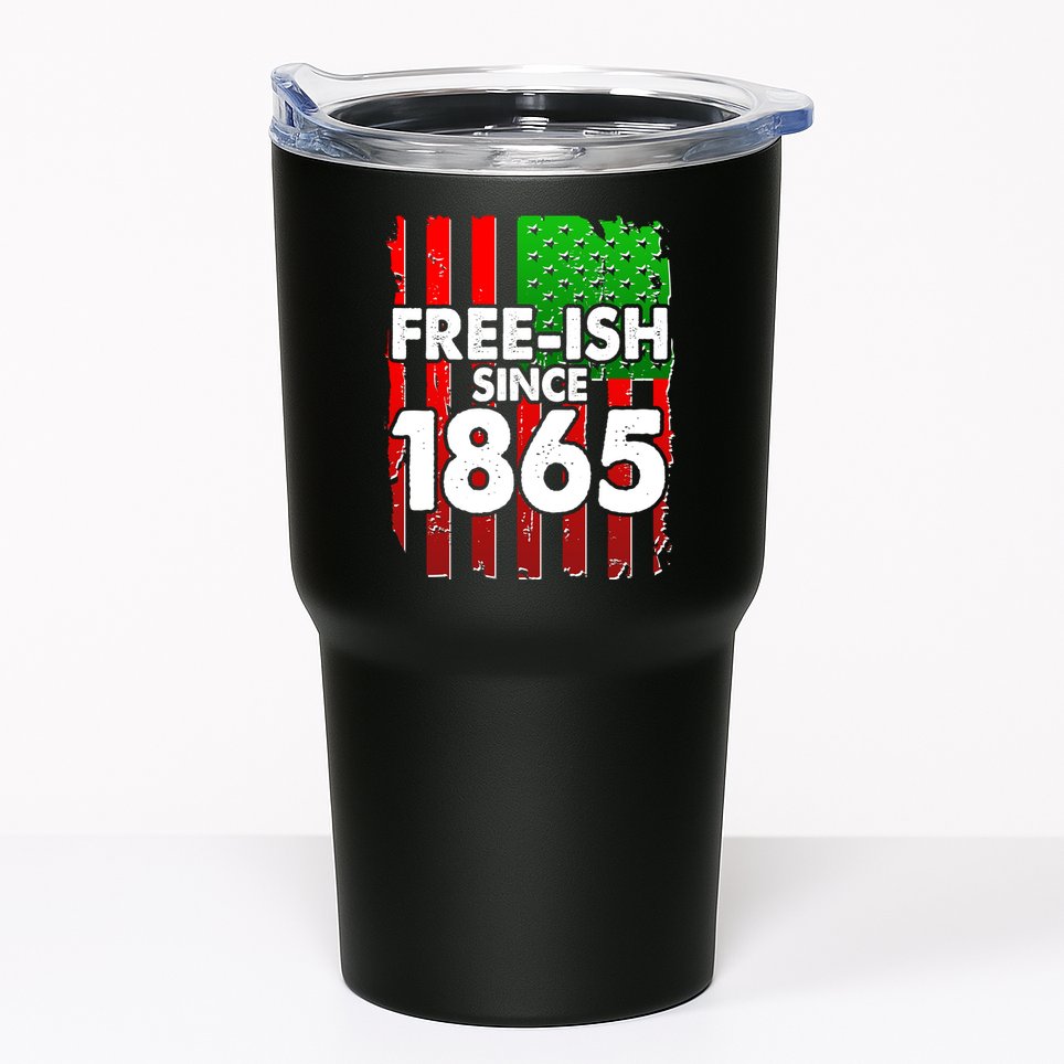 Free-ish Since 1865 Juneteenth Tumbler