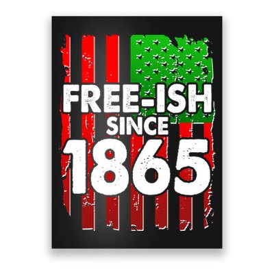 Free-ish Since 1865 Juneteenth Poster