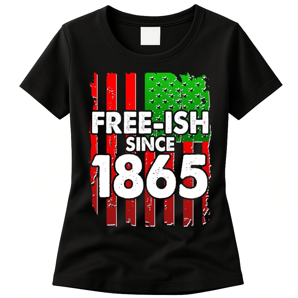 Free-ish Since 1865 Juneteenth Womens T-Shirt