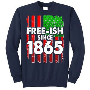 Free-ish Since 1865 Juneteenth Tall Sweatshirt