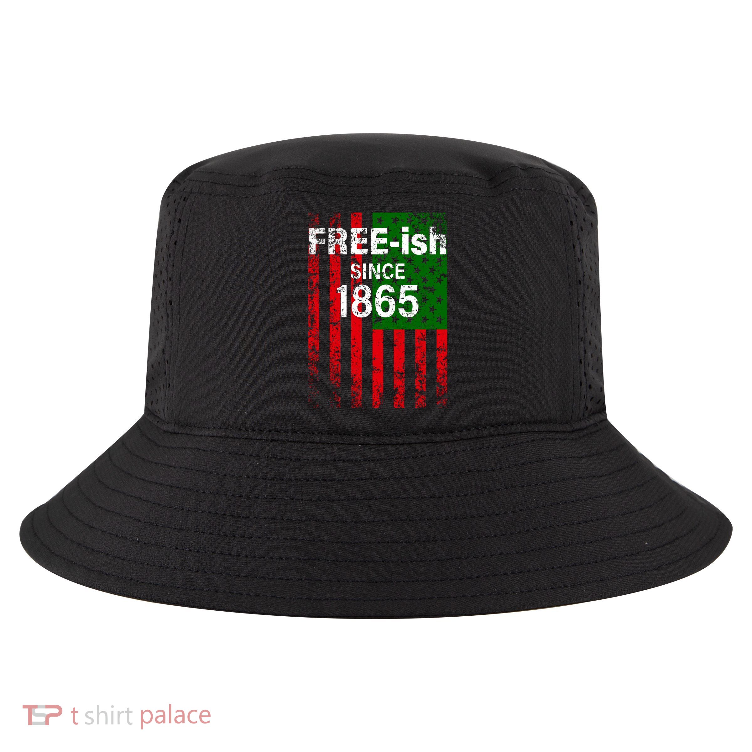 Free-ish Since 1865 Juneteenth Day Flag Black Pride Cool Comfort Performance Bucket Hat