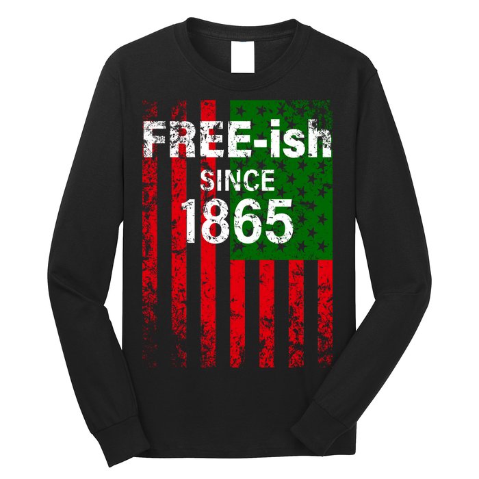 Free-ish Since 1865 Juneteenth Day Flag Black Pride Long Sleeve Shirt