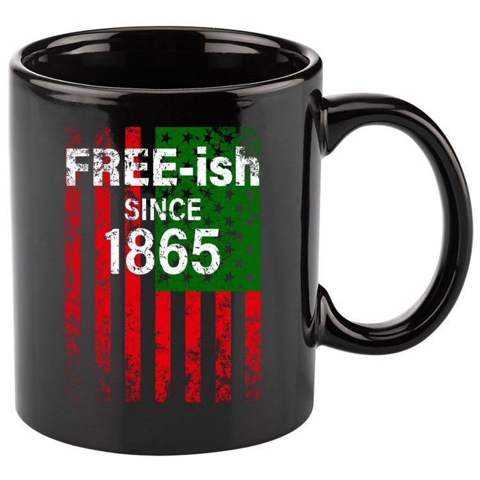Free-ish Since 1865 Juneteenth Day Flag Black Pride 11oz C Handle Ceramic Mug