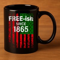 Free-ish Since 1865 Juneteenth Day Flag Black Pride 11oz C Handle Ceramic Mug