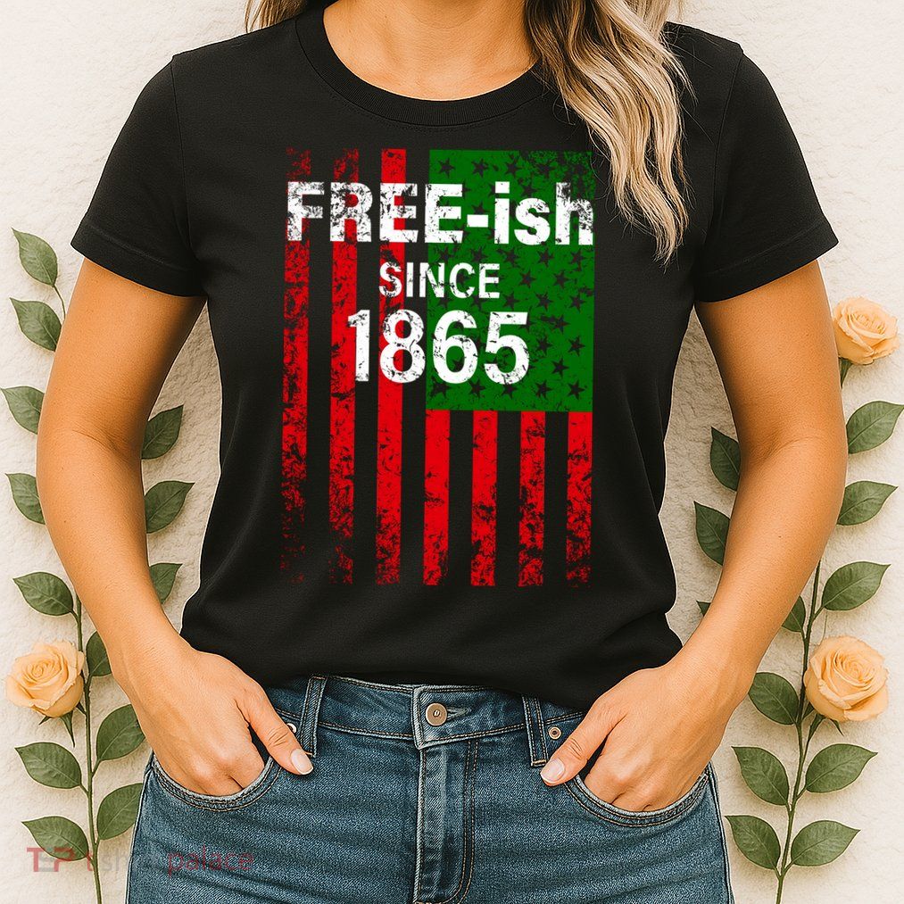 Free-ish Since 1865 Juneteenth Day Flag Black Pride Womens T-Shirt