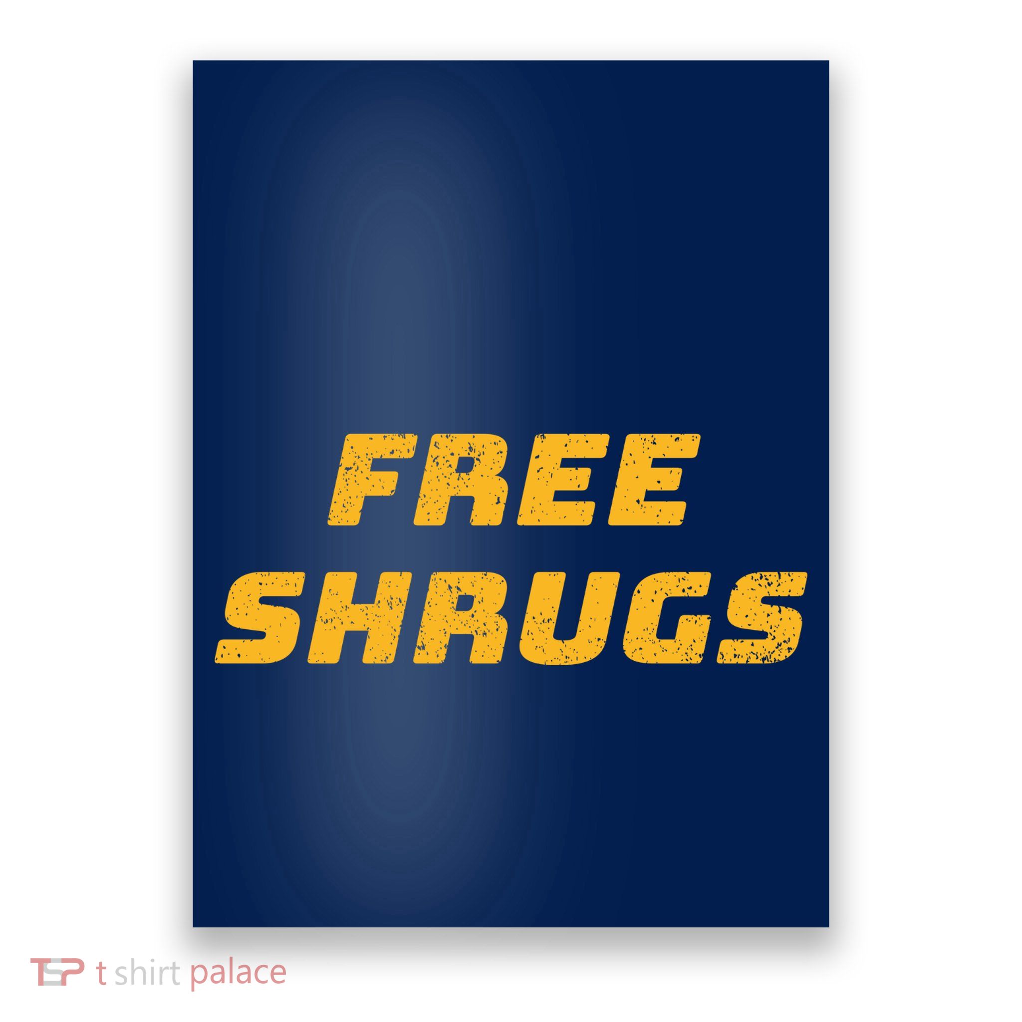Free Shrugs Poster
