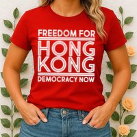 Freedom For Hong Kong Democracy Now Womens T-Shirt