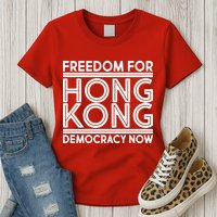 Freedom For Hong Kong Democracy Now Womens T-Shirt