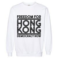 Freedom For Hong Kong Democracy Now Garment-Dyed Sweatshirt
